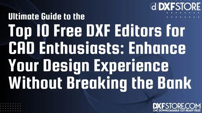 Top 10 Free DXF Editors for CAD Enthusiasts